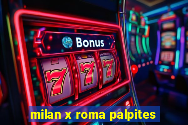 milan x roma palpites